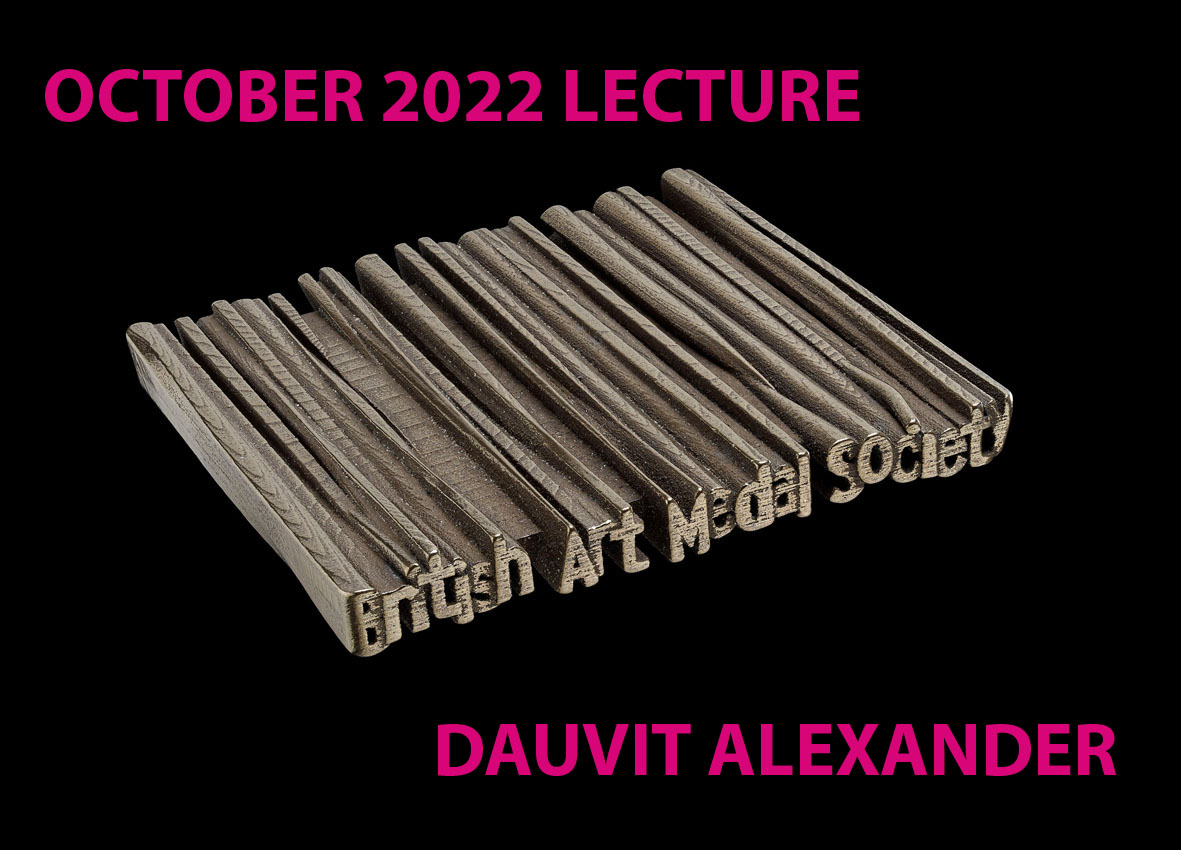 Monday 10th October 2022               Lecture: The BAMS President’s Medal Designing and Making with Digital Technologies