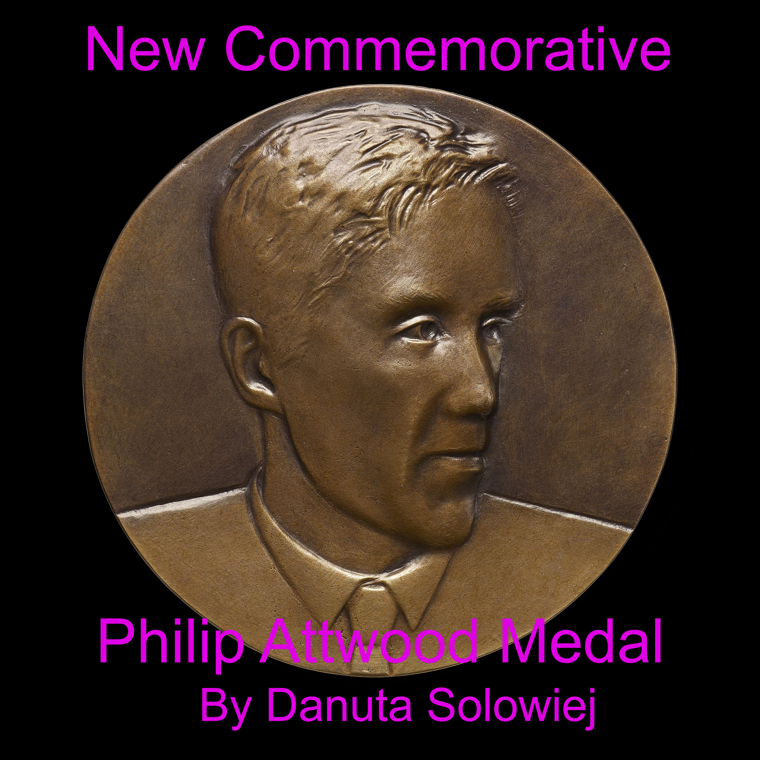 New Philip Attwood Commemorative Medal by Danuta Solowiej