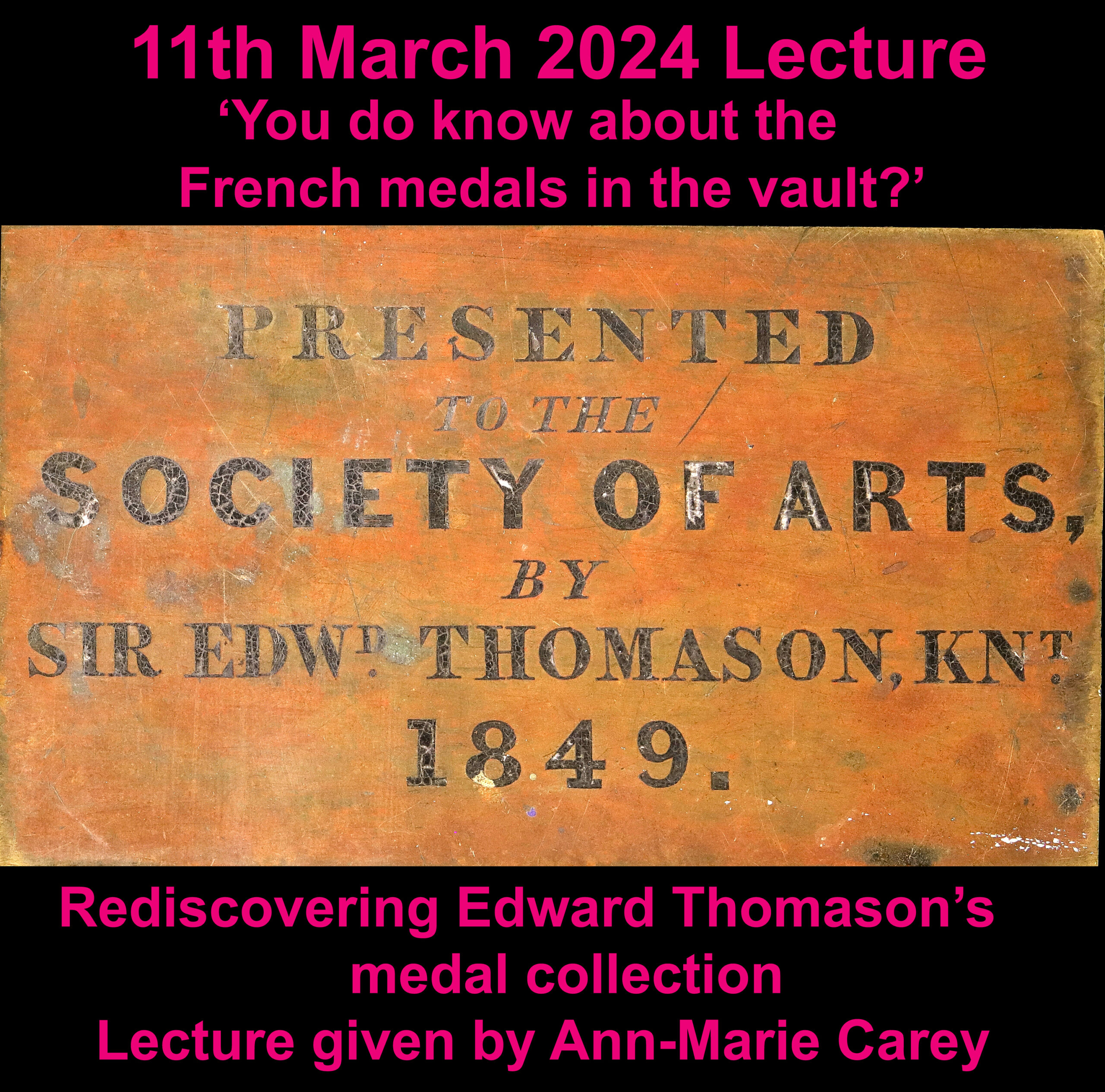 11th MARCH 2024 Lecture                        ‘You do know about the French medals in the vault?’: Rediscovering Edward Thomason’s medal collection.