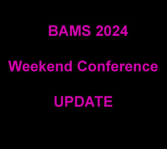 BAMS 2024 Weekend Conference Update
